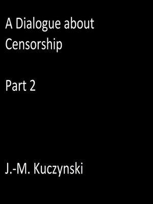 cover image of A Dialogue about Censorship, Part 2